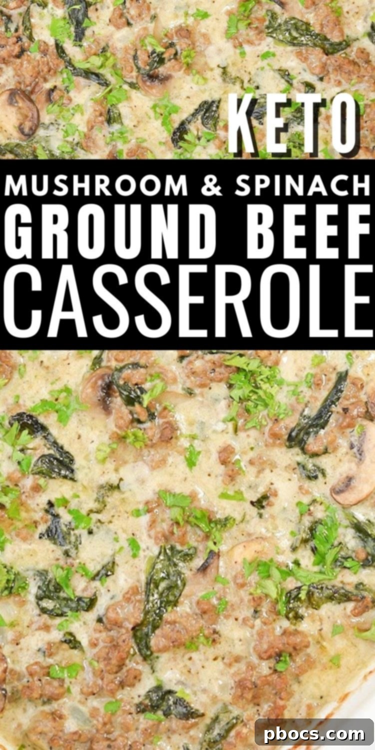 Ultimate Cheesy Keto Beef, Spinach & Mushroom Feast 13 Final image of Cheesy Keto Ground Beef Casserole with Spinach and Mushrooms, ready to be pinned.